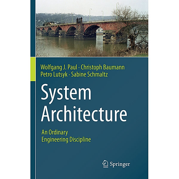 System Architecture, Wolfgang J. Paul, Christoph Baumann, Petro Lutsyk, Sabine Schmaltz