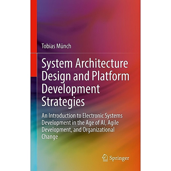 System Architecture Design and Platform Development Strategies, Tobias Münch