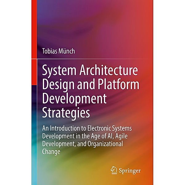 System Architecture Design and Platform Development Strategies, Tobias Münch