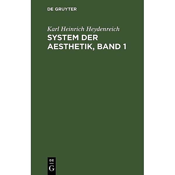 System der Aesthetik, Band 1, Karl Heinrich Heydenreich