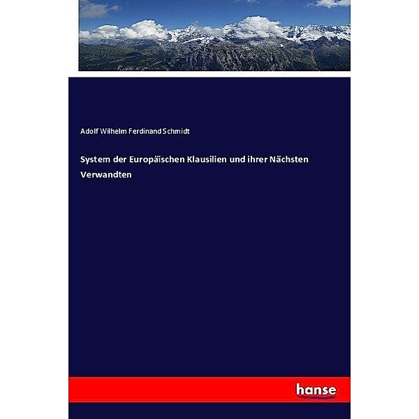 System der Europäischen Klausilien und ihrer Nächsten Verwandten, Adolf Wilhelm Ferdinand Schmidt