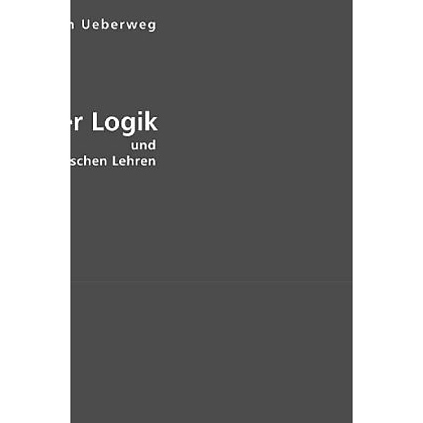 System der Logik, Friedrich Ueberweg