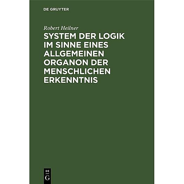 System der Logik im Sinne eines allgemeinen Organon der menschlichen Erkenntnis, Robert Heilner