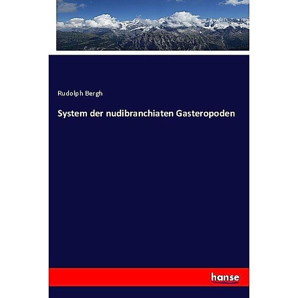 System der nudibranchiaten Gasteropoden, Rudolph Bergh