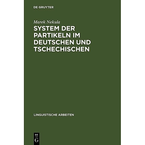 System der Partikeln im Deutschen und Tschechischen / Linguistische Arbeiten Bd.355, Marek Nekula