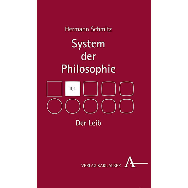 System der Philosophie / 2/1 / Der Leib, Hermann Schmitz