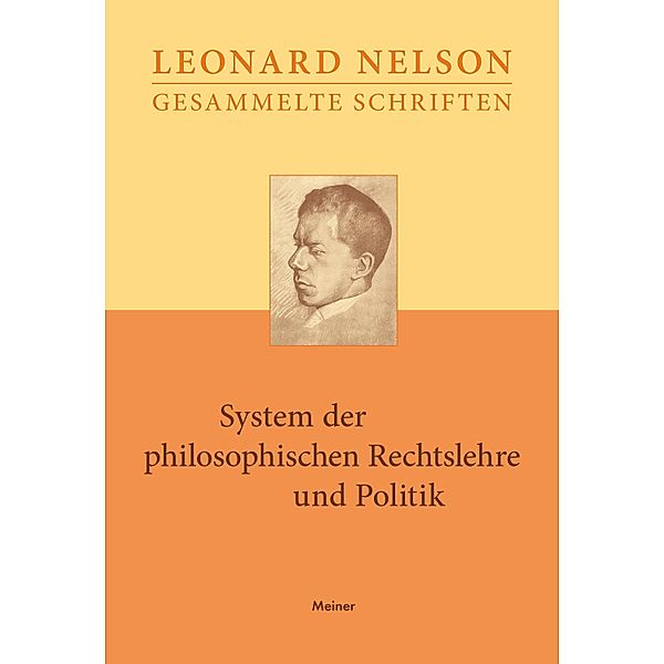 System der philosophischen Rechtslehre und Politik / Leonard Nelson, Gesammelte Schriften Bd.6, Leonard Nelson