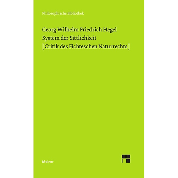 System der Sittlichkeit / Philosophische Bibliothek Bd.457, Georg Wilhelm Friedrich Hegel