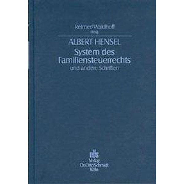 System des Familiensteuerrechts und andere Schriften, Albert Hensel