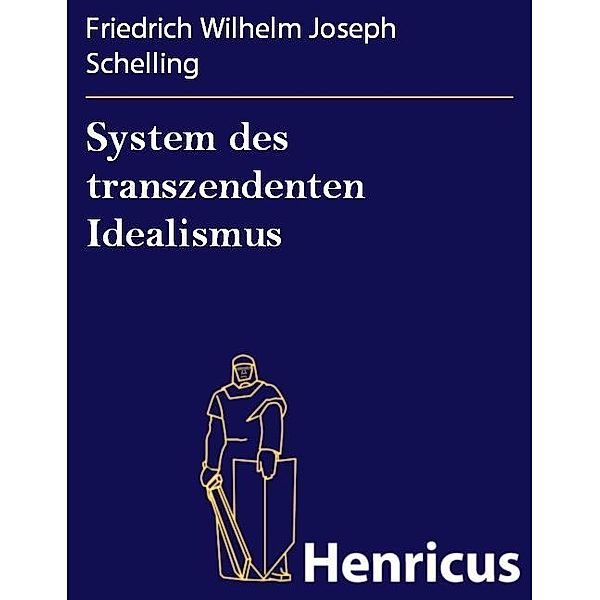 System des transzendenten Idealismus, Friedrich Wilhelm Joseph Schelling