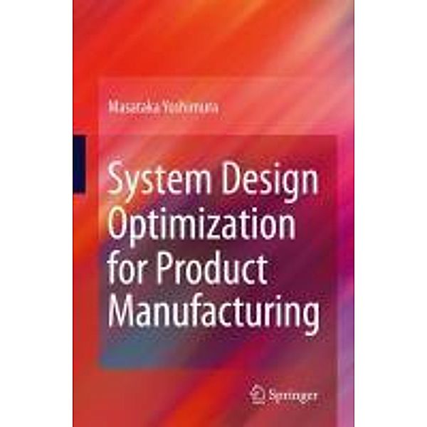 System Design Optimization for Product Manufacturing, Masataka Yoshimura