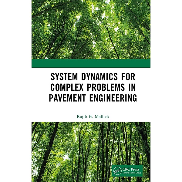 System Dynamics for Complex Problems in Pavement Engineering, Rajib Mallick