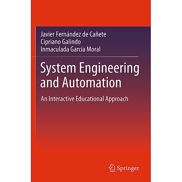 System Engineering and Automation, Javier Fernandez de Canete, Cipriano Galindo, Inmaculada Garcia-Moral