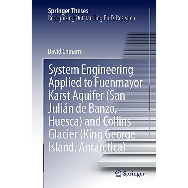 System Engineering Applied to Fuenmayor Karst Aquifer (San Julián de Banzo, Huesca) and Collins Glacier (King George Island, Antarctica), David Chinarro