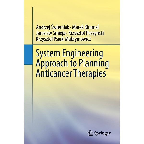 System Engineering Approach to Planning Anticancer Therapies, Andrzej Swierniak, Marek Kimmel, Jaroslaw Smieja, Krzysztof Puszynski, Krzysztof Psiuk-Maksymowicz