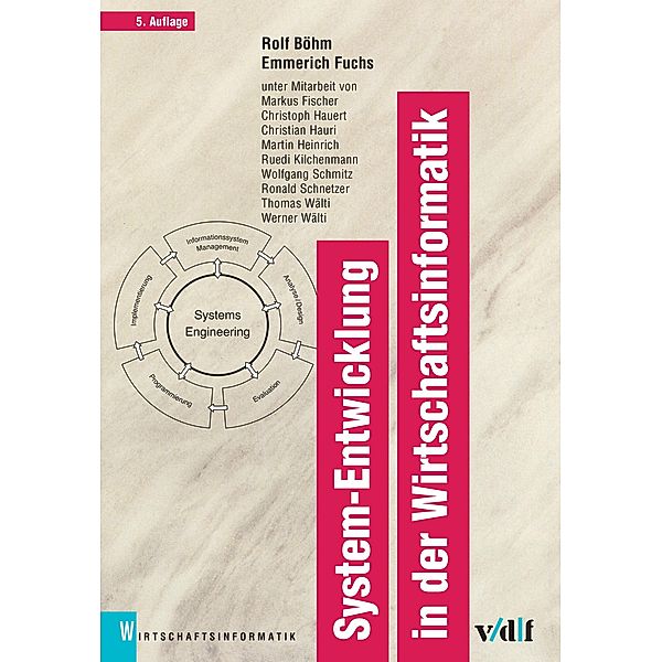 System-Entwicklung in der Wirtschaftsinformatik / vdf Wirtschaftsinformatik, Rolf Böhm, Emmerich Fuchs
