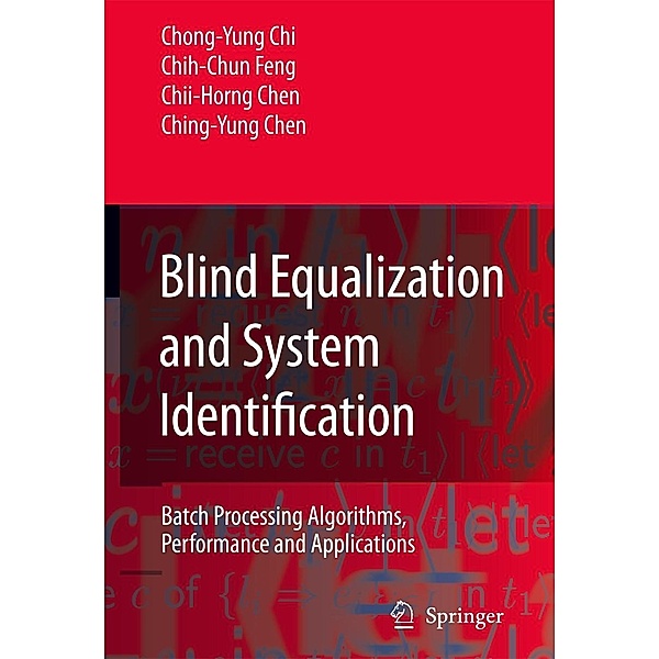 System Identification and Blind Equalization, Chong-Yung Chi, Chih-Chun Feng, Chii-Horng Chen