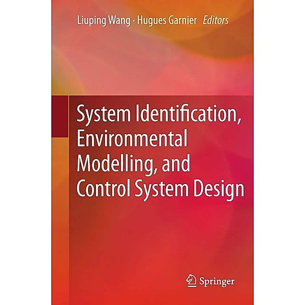 System Identification, Environmental Modelling, and Control System Design, Liuping Wang, Hugues Garnier