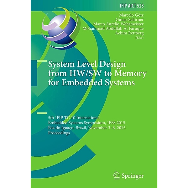 System Level Design from HW/SW to Memory for Embedded Systems / IFIP Advances in Information and Communication Technology Bd.523