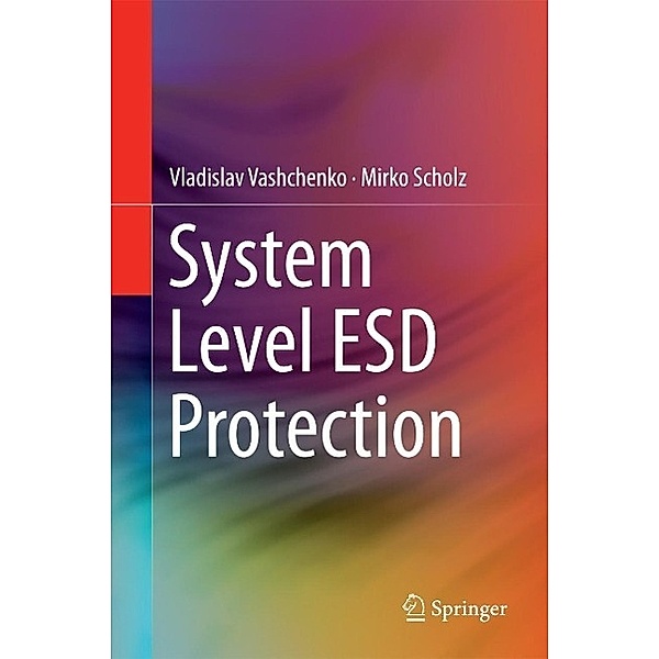 System Level ESD Protection, Vladislav Vashchenko, Mirko Scholz
