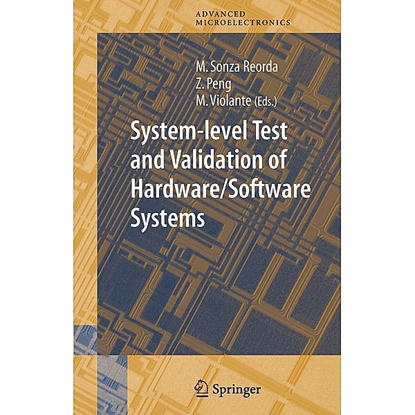System-level Test and Validation of Hardware/Software Systems, Matteo Sonza Recorda, Zebo Peng, Massimo Violante