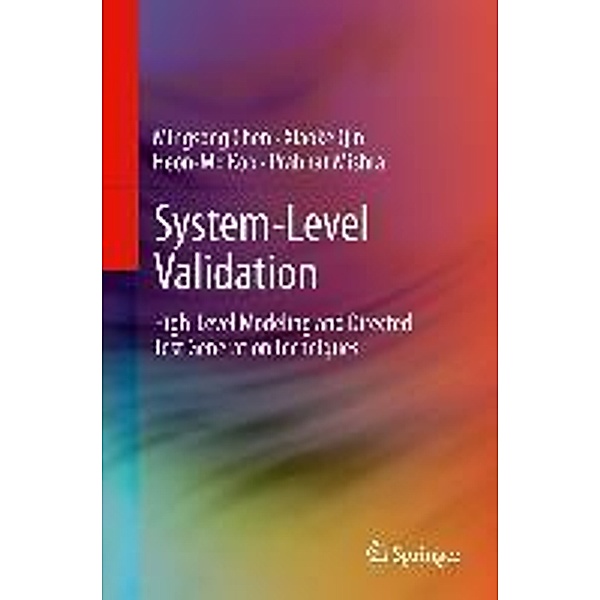 System-Level Validation, Mingsong Chen, Xiaoke Qin, Heon-Mo Koo, Prabhat Mishra