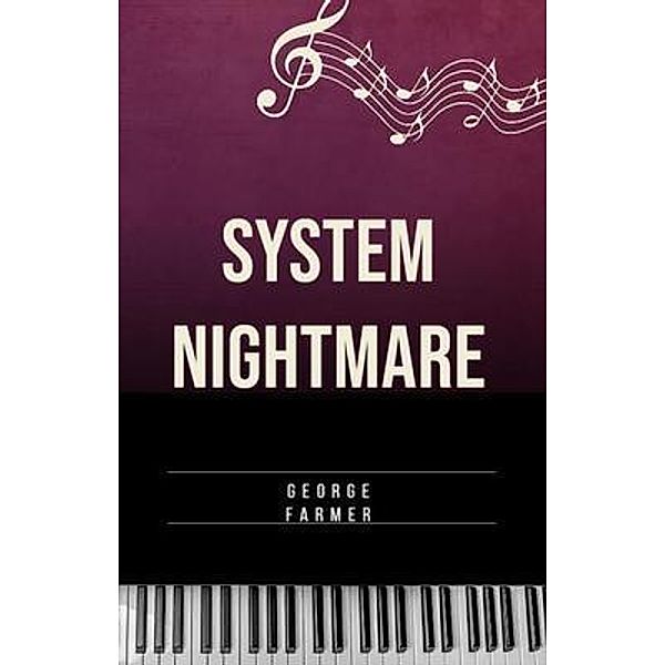 System nightmare, George Farmer