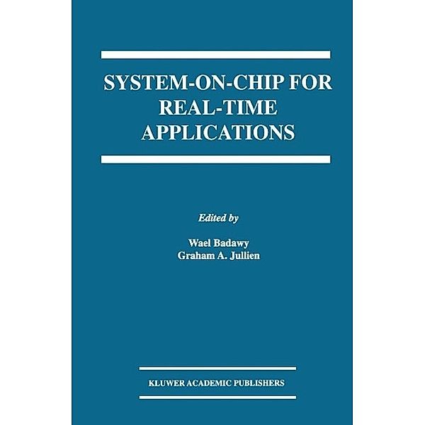 System-on-Chip for Real-Time Applications / The Springer International Series in Engineering and Computer Science Bd.711