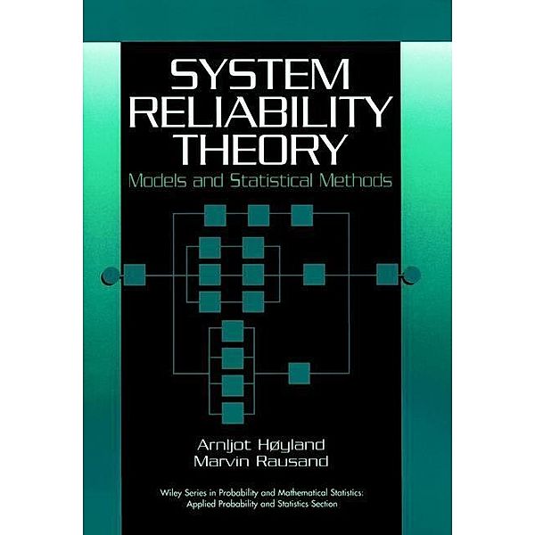 System Reliability Theory / Wiley Series in Probability and Statistics, Arnljot Hoyland, Marvin Rausand