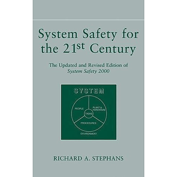 System Safety for the 21st Century, Richard A. Stephans