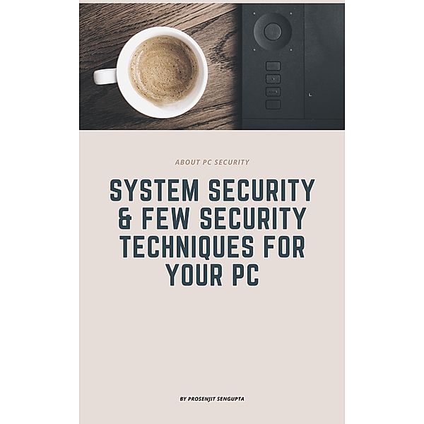 System Security & Few Security Techniques, Prosenjit Sengupta