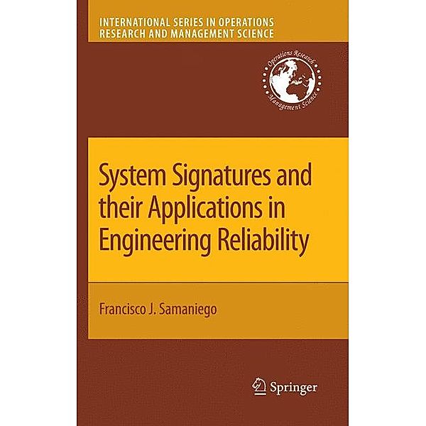 System Signatures and their Applications in Engineering Reliability, Francisco J. Samaniego