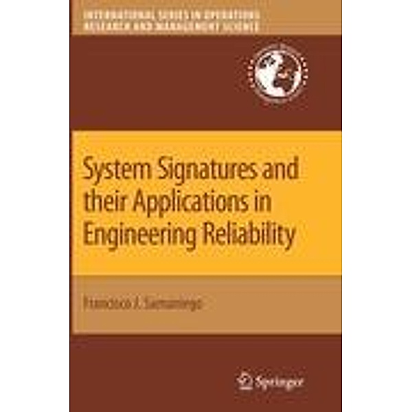 System Signatures and their Applications in Engineering Reliability, Francisco J. Samaniego