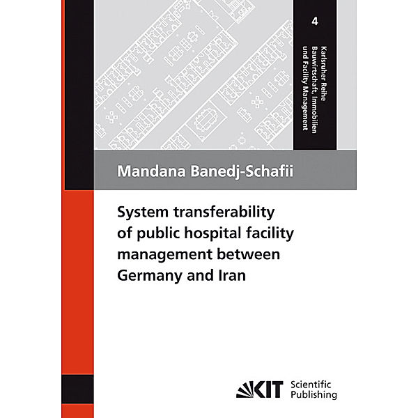 System transferability of public hospital facility management between Germany and Iran, Mandana Banedj-Schafii