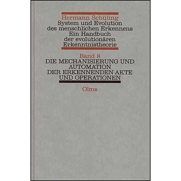 System und Evolution des menschlichen Erkennens: Bd.8 Die Mechanisierung und Automation der erkennenden Akte und Operationen, Hermann Schüling