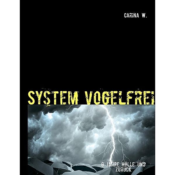 System vogelfrei, Carina W.