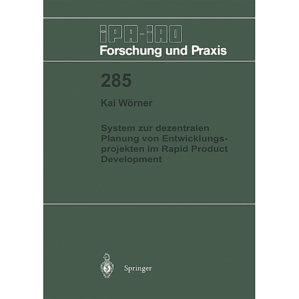 System zur dezentralen Planung von Entwicklungsprojekten im Rapid Product Development / IPA-IAO - Forschung und Praxis Bd.285, Kai Wörner