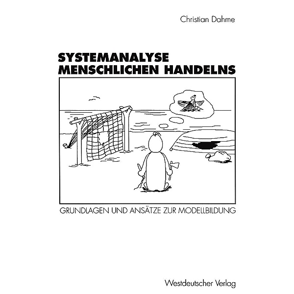 Systemanalyse menschlichen Handelns, Christian Dahme