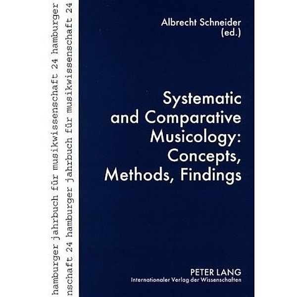 Systematic and Comparative Musicology: Concepts, Methods, Findings