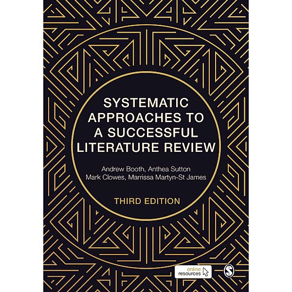 Systematic Approaches to a Successful Literature Review, Andrew Booth, Anthea Sutton, Mark Clowes, Marrissa Martyn-St James