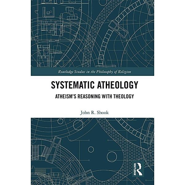 Systematic Atheology, John R. Shook