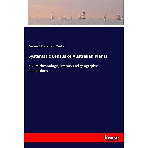 Systematic Census of Australian Plants, Ferdinand von Müller