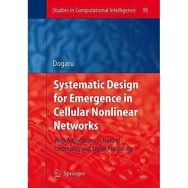 Systematic Design for Emergence in Cellular Nonlinear Networks, Radu Dogaru
