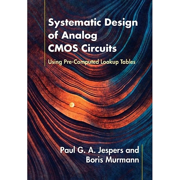 Systematic Design of Analog CMOS Circuits, Paul G. A. Jespers