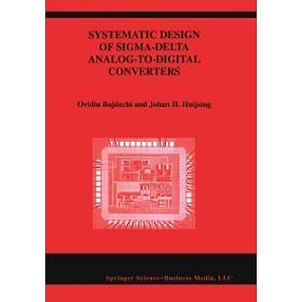 Systematic Design of Sigma-Delta Analog-to-Digital Converters / The Springer International Series in Engineering and Computer Science Bd.768, Ovidiu Bajdechi, Johan Huijsing