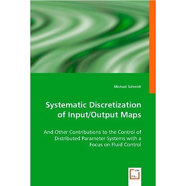 Systematic Discretization of Input/Output Maps, Michael Schmidt