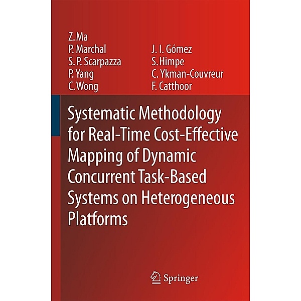 Systematic Methodology for Real-Time Cost-Effective Mapping of Dynamic Concurrent Task-Based Systems on Heterogenous Pla, Zhe Ma, Pol Marchal, Daniele Paolo Scarpazza