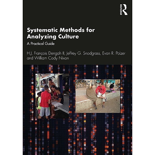 Systematic Methods for Analyzing Culture, H. J. François Dengah II, Jeffrey G. Snodgrass, Evan R. Polzer, William Cody Nixon