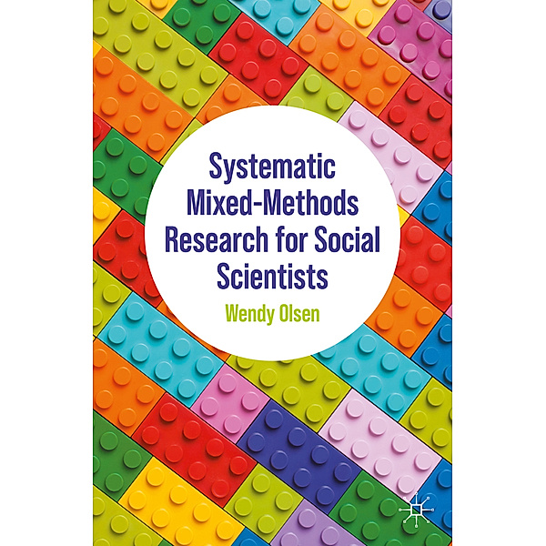 Systematic Mixed-Methods Research for Social Scientists, Wendy Olsen