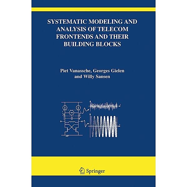 Systematic Modeling and Analysis of Telecom Frontends and their Building Blocks, Piet Vanassche, Georges Gielen, Willy M. C. Sansen